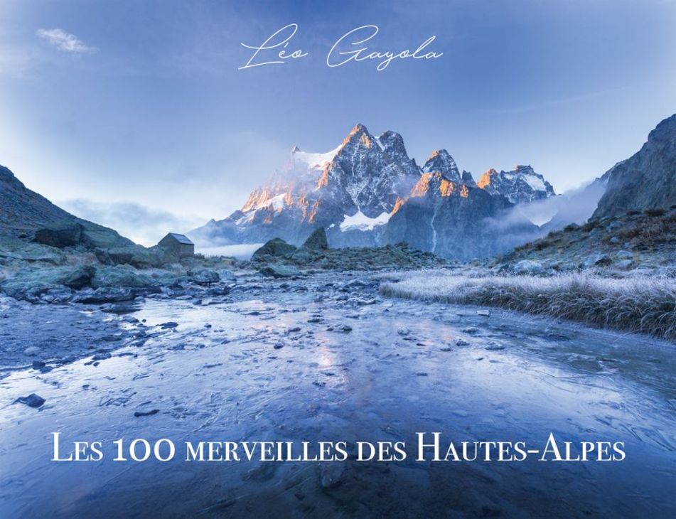 Les 100 merveilles des hautes-alpes